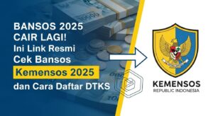 Bansos 2025 Cair Lagi! Ini Link Resmi Cek Bansos Kemensos 2025 dan Cara Daftar DTSEN