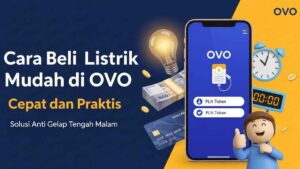 Cara Beli Token Listrik Mudah di OVO Cepat dan Praktis, Solusi Anti Gelap Tengah Malam