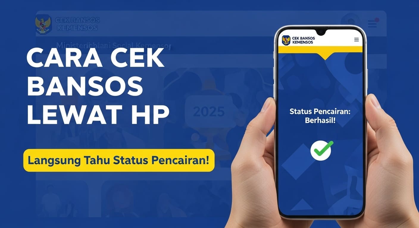 Cara Cek Bansos Lewat HP di Cek Bansos Kemensos 2025, Langsung Tahu Status Pencairan!