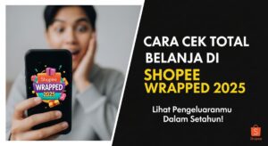 Cara Melihat Shopee Wrapped 2025 Untuk Cek Total Belanja Dalam Setahun