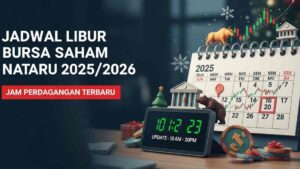 Jadwal Libur Bursa Saham Selama Nataru 2025/2026 dan Jam Perdagangan Terbaru
