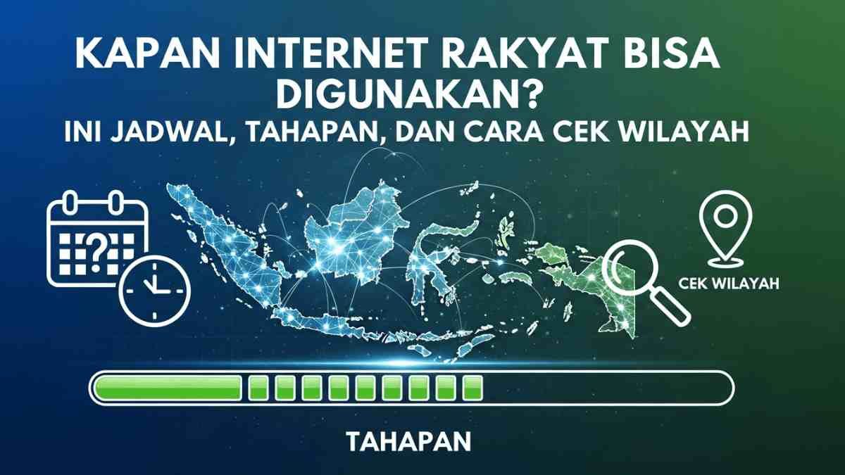 Kapan Internet Rakyat Bisa Digunakan? Ini Jadwal, Tahapan, dan Cara Cek Wilayah
