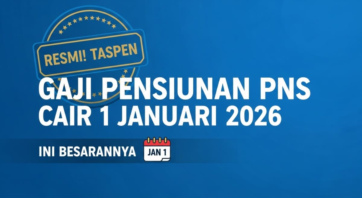 Resmi! Taspen Umumkan Gaji Pensiunan PNS Cair 1 Januari 2026, Ini Besarannya